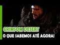 CRIMSON DESERT - Trailer e Novas Informações