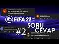 FIFA 22 | SORU CEVAP #2
