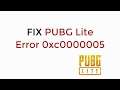 FIX PUBG Lite Error 0xc00005 UPDATED
