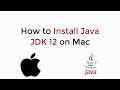 How to Install Java JDK 12 on Mac UPDATED