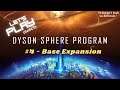 Lets Play (Badly!) - Dyson Sphere Program - EP04 - Base Expansion