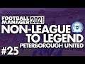 NEW SEASON | Part 25 | PETERBOROUGH | Non-League to Legend FM21 | Football Manager 2021