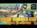 [PARTE 2 - 2°MANCHE] MK8D SUMMER CUP LUGLIO 2019 - MARIO KART 8 DELUXE ►NINTENDO SWITCH◄