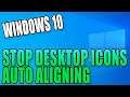 Stop Desktop Icons From Auto Aligning In Windows 10 PC Tutorial | Turn Off Align Icons To Grid
