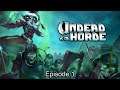 Undead Horde - Episode #01