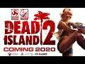 Dead Island 2 is coming 2020 | Next Generation PS5 & Xbox Project Scarlett Release Launch Gameplay
