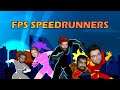 FPS Runs With Speed