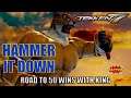HAMMER IT DOWN | Tekken 7 Road to 50 Wins ft. King Part 1