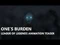 League of Legends Animation Teaser | One's Burden (Yorick Animation)