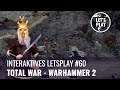 LP Warhammer 2 - Folge 60 (Interaktives Letsplay mit Jörg Langer, GERMAN)