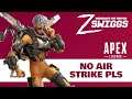 Please don't Air Strike me - Apex Legends Full Games - zswiggs Live on Twitch