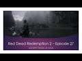 Red Dead Redemption 2 - Episode 27