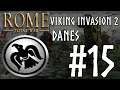 Rome Total War: Viking Invasion 2 - Danes #15