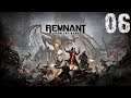 #06 VOD n°6 - Let's play Fr REMNANT FROM THE ASHES Gameplay Fr