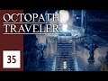 Der Wächter der Ersten Flamme - Let's Play Octopath Traveler #35 [DEUTSCH] [HD+]
