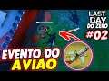 EVENTO DO AVIÃO E ITENS TOPS - LAST DAY DO ZERO 3 #2