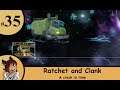 Ratchet and Clank A crack in time Ep35 Make me rich huh -Strife Plays