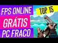 15 JOGOS DE FPS ONLINE e GRÁTIS para PC FRACO!