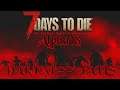 7 Days to Die A18 Darkness Falls Day 119 Horde Night - 360 Horde Base Fight