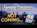 FARMING SIMULATOR 21 IS *NOT* COMING! - WHAT DOES THIS MEAN??