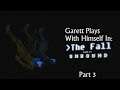 GPWH In: The Fall Part 2: Unbound Part 3