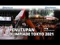 Jadwal Penutupan Olimpiade Tokyo 2020/2021