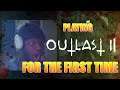PLAYING OUTLAST 2 FOR THE FIRST TIME Edited Version (CPSG)