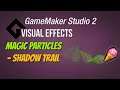 Shadow trail  [GameMaker Studio 2 | Vfx]