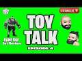 Toy Talk and More Episode 4