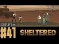 Let's Play Sheltered (Blind) EP41 | The Fisticuffs