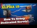 7 Days to Die Alpha 18 | How To Setup a Dedicated  Server!  @Vedui42 ✔️