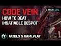 Code Vein : How to Beat Insatiable Despot