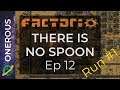 Factorio There Is No Spoon (First Run) Ep 12: (Too?) Slowly Building