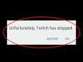 How To Fix Unfortunately Twitch Has Stopped Error Android & Ios - Twitch Not Open Problem - Fix