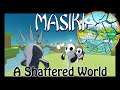 Masiki - A Shattered World