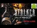 S.T.A.L.K.E.R. Call of Pripyat Mobile - beta v.006 - - New Game for Android