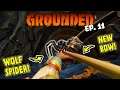 The Wolf Spider and NEW Bow! | GROUNDED Gameplay | EP11
