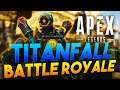 TITANFALL BATTLE ROYALE! [Apex legends]