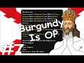 BURGUNDY IS OP | Burgundy Eats Everyone In EU4 #7