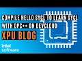 Compile Hello SYCL to Learn SYCL with DPC++ on DevCloud | XPU Blog | Intel Software