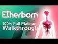 Etherborn 100% Full Platinum Walkthrough | Trophy & Achievement Guide