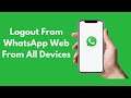 How to Logout From WhatsApp Web From All Devices (2021)