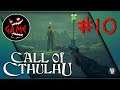 ДО КИТОБОЙНИ!►Call of Cthulhu 2018#10(СЮЖЕТ)GAMEPLAY