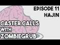 Caster Calls Episode 11: Hajin