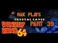 Donkey Kong 64 Part 39: A Whole New World!