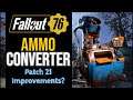 Fallout 76  - Ammo Converter - Patch 21 - August 2020 Improvements?