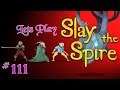 Lets Play Slay The Spire! Episode 111