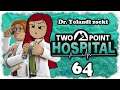let's play TWO POINT HOSPITAL ♦ #64 ♦ Die Pechsträhne hat ein Ende