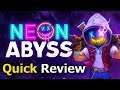 Neon Abyss (Quick Review) [PC]