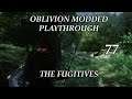 Oblivion Modded Playthrough 77 - The Fugitives